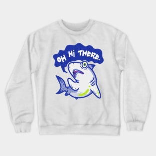 Hello Shark Crewneck Sweatshirt